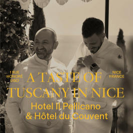 HOTEL IL PELLICANO X HOTEL DU COUVENT: UN ASSAGGIO DI TOSCANA A NIZZA